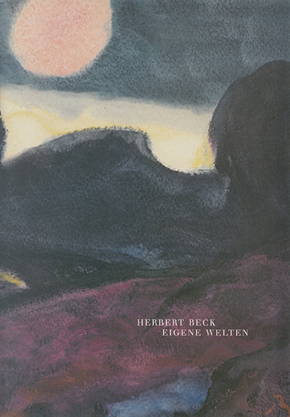 Herbert Beck. Eigene Welten
