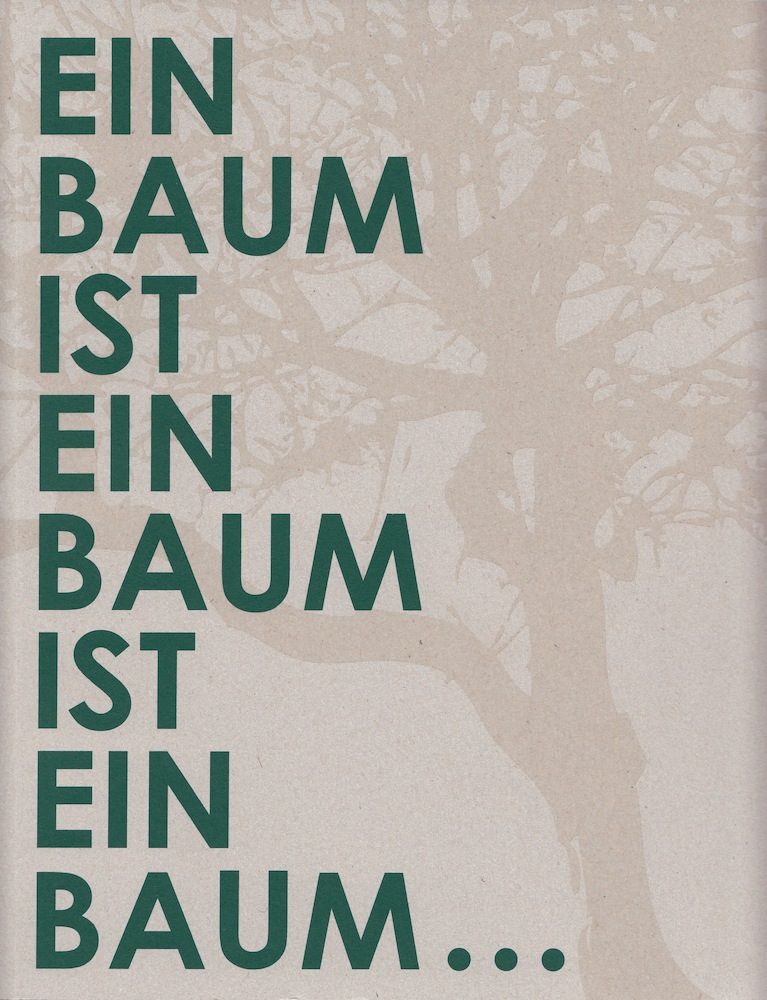 EIN BAUM IST EIN BAUM IST EIN BAUM...